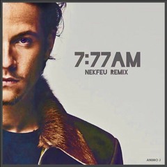 7:77 AM - Nekfeu (remix)