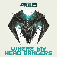 ARIUS - Where My Head Bangers