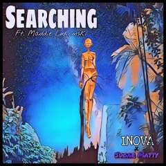 Sugar Matty & Inova - Searching (Ft. Maddie Lukomski)