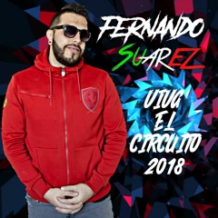 DJ FERNANDO SUAREZ - SESSION VIVA EL CIRCUITO 2018(FREE DOWNLOAD)