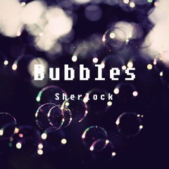Bubbles