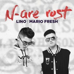Lino Golden & Mario Fresh - N-are rost