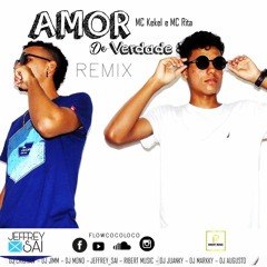 MC Kekel e MC Rita - Amor de Verdade RMX Jeffrey_SAI X Ribert Music |ZELEKTA  FLOWCOCOLOCO|
