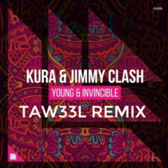 KURA & Jimmy Clash - Young & Invincible (TAW33L REMIX)