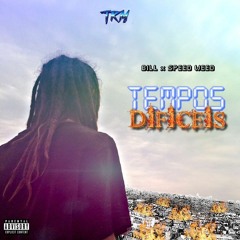 BILL x SPEED WEED - TEMPOS DIFICEIS