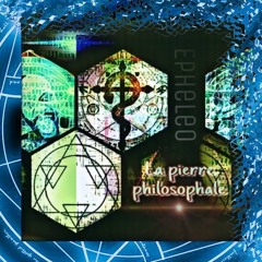 EPHÉLÉO - LA PIERRE PHILOSOFALE