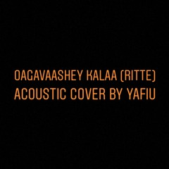 Oagaavaashey Kalaa (Ritte) - Acoustic Cover By Yafiu