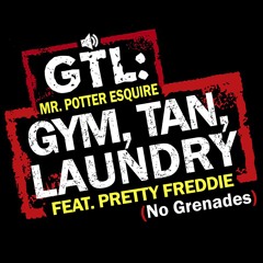 Gym, Tan, Laundry (No Grenades) Feat. Pretty Freddie