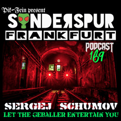 SERGEJ SCHUMOV @ SONDERSPUR | POD.#169 - FRANKFURT | 14.04.2018