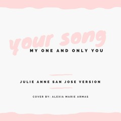 Your Song - Julie Anne San Jose Version Cover