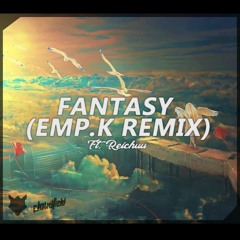 Cloudfield ft.Reichuu - Fantasy (Emp.K Remix)
