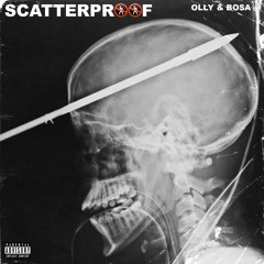 Scatter Proof - Ft. Olly