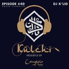 H O U S E  C L A S S I C S │ K U L C H I # 40 │ Dj K'lid  │ لحب و والسلام I