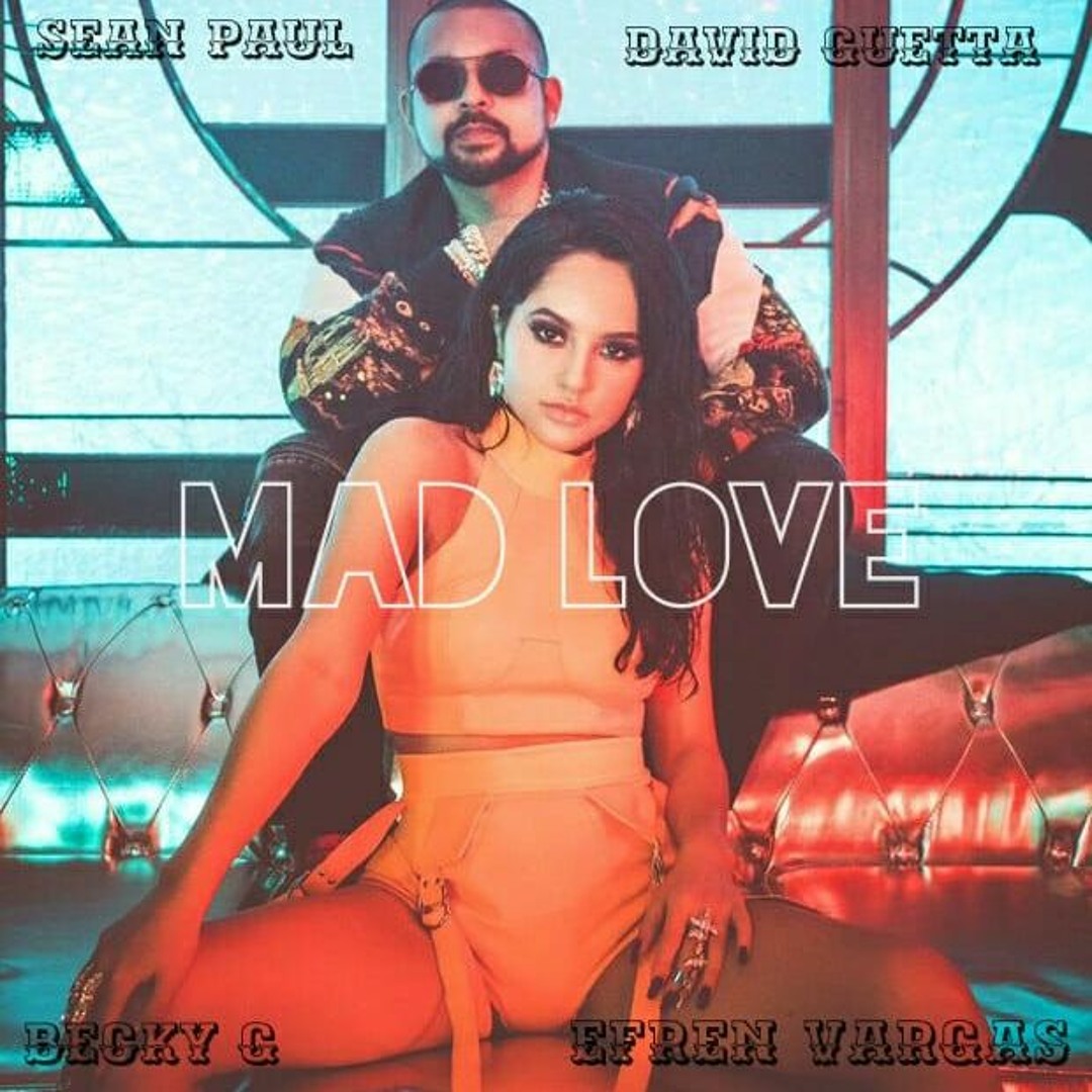 Stream Mad LOVE remix becky G, sean paul ft david guetta EVM by