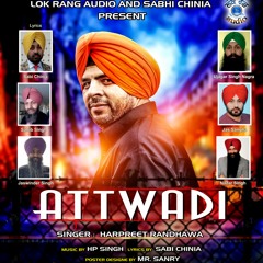 Attwadi | Harpreet Randhawa | Latest Punjabi Songs 2018