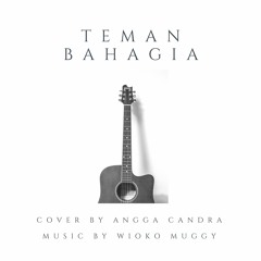 Jaz - Teman Bahagia (Cover by Angga Candra, Music by WiokoMuggy)