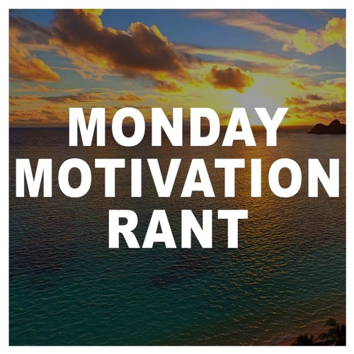 Monday Motivation Rant - Making Comments