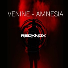 Venine - Amnesia (REDKNOX BOOTLEG)