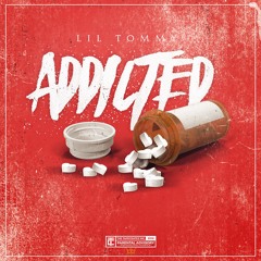 Addicted - Lil Tommy