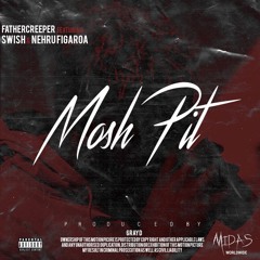 MOSHPIT Father creeper ft swish,nehrufigaroa(pro.6RAYD)