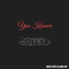 You Know (Prod By RellyMade)