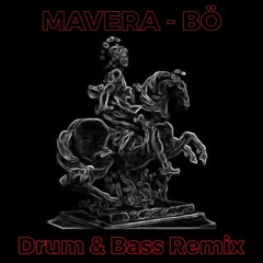 Mavera - BÖ (Drum & Bass Remix)