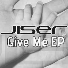 Jiser - Give Me
