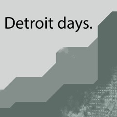 Detroit Days