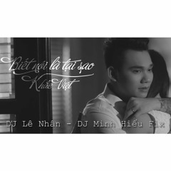 Khắc Việt - Biết Nói Là Tại Sao - DJ Lê Nhân, DJ Minh Hiếu Edit [Radio Mix]
