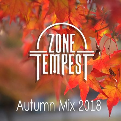 Zone Tempest - Autumn Mix 2018