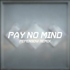 Madeon - Pay No Mind (ft. Passion Pit) [pepensow Remix]