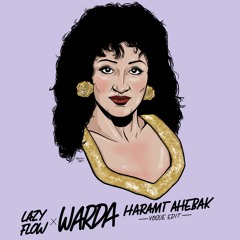 Warda - HAramt Ahebak (Lazy Flow vogue edit) FULL STREAM/DL LINK IN DESCRIPTION