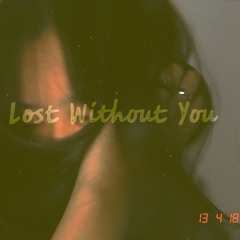 Lost Without You - Freya Ridings (short cover)