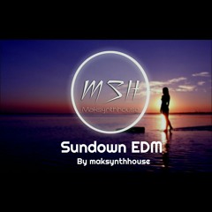 Sundown EDM By maksynthhouse( Mayank)