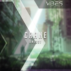 Amidst - Crane [Vibes Release]