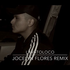 Jocelyn Flores Remix // Lilvatoloco