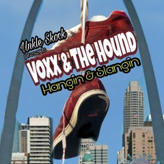 Hangin & Slangin (Voxx & The Hound)