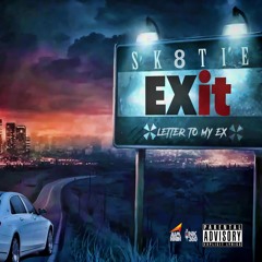 Sk8tie - EXit (Letter To My EX)