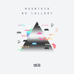 Mountkid - No Lullaby [NCS Release]