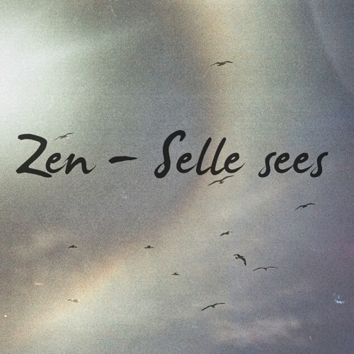 Zen - Selle sees