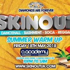 Skin Out - Dancehall, Soca & Hip Hop - Promo CD By DJ Kapital (Fri 18th May 2018 @ O2 Academy)