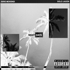 NIGHTDAYS ft Solo Jaxon (Prod. Ezr0 Marei)