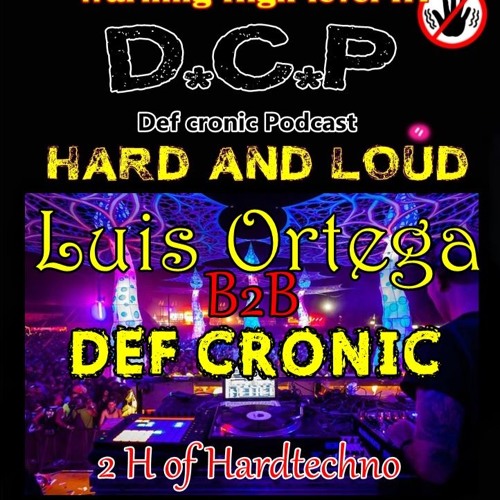 Luis Ortega B2b Def Cronic @ DCP Podcast Hard & Loud