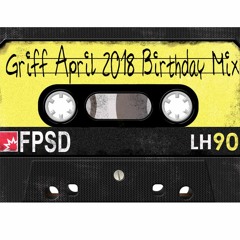 Griff - 2018 Birthday Mix