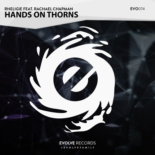 Rheligie feat. Rachael Chapman - Hands On Thorns [03/05/2018] ℗ Evolve Records