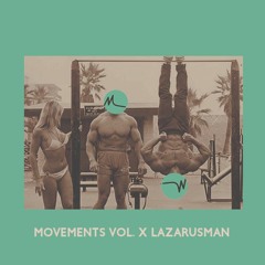 Movements Vol. X: Lazarusman