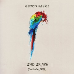 Who We Are by REBRND & The Free, WILL