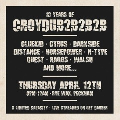 CROYDUB2B2B2B w/ Pokes, Darkside, Cluekid, Distance, NType, Horsepower, Cyrus + more