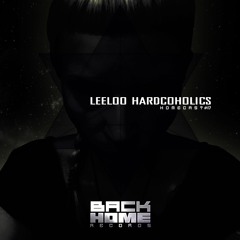 LEELOO HARDCOHOLICS / HOMECAST #17 ON TOXIC SICKNESS / APRIL / 2018