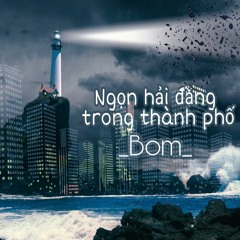 NGỌN HẢI ĐĂNG TRONG THÀNH PHỐ